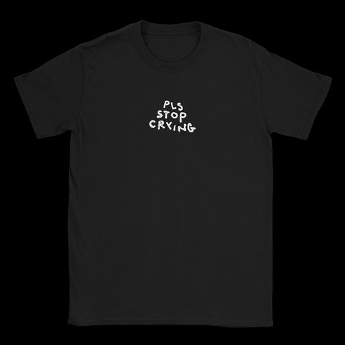 Tacky Joy Factory - Pls Stop Crying Shirt (Black)